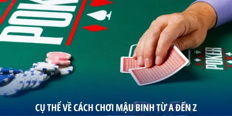 Cụ thể về cách chơi Mậu Binh từ a đến z