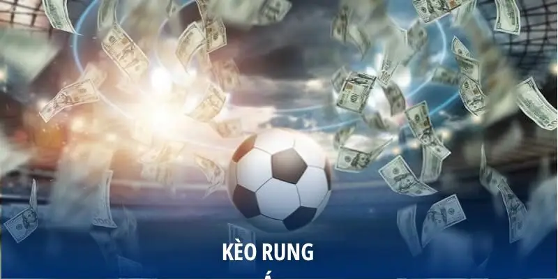 Kèo rung và chi tiết thuật ngữ